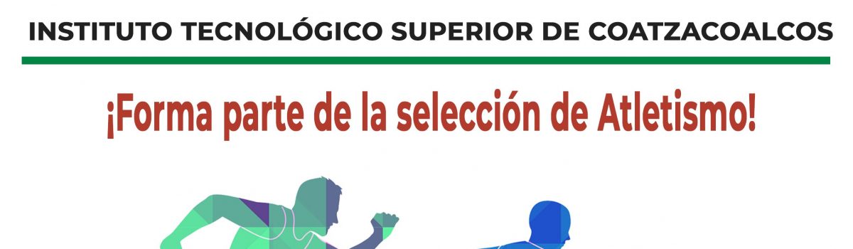 ¡Forma parte de la selección de Atletismo!