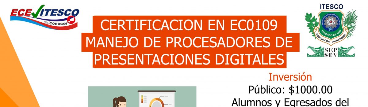Capacítate en ITESCO: EC0109 Manejo de procesadores de presentaciones digitales