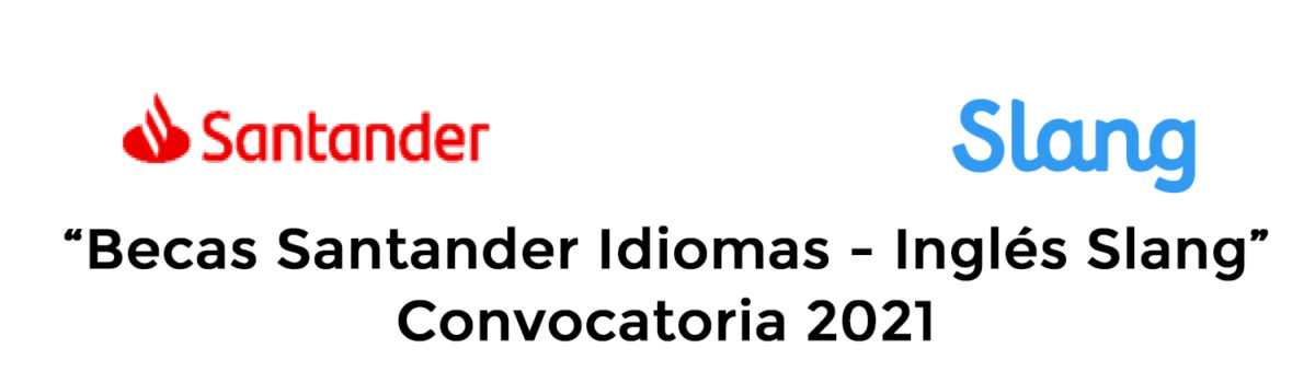 “Becas Santander Idiomas – Inglés – Slang” Convocatoria 2021