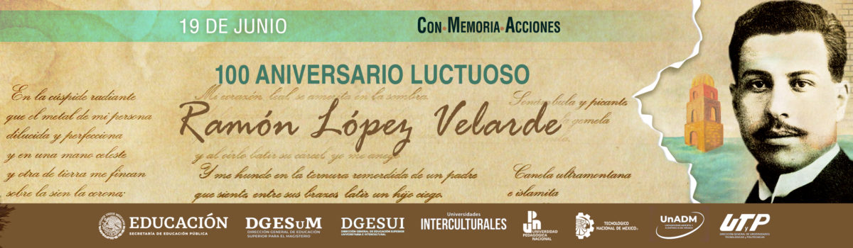 100 Aniversario Luctuoso de Ramón López Velarde