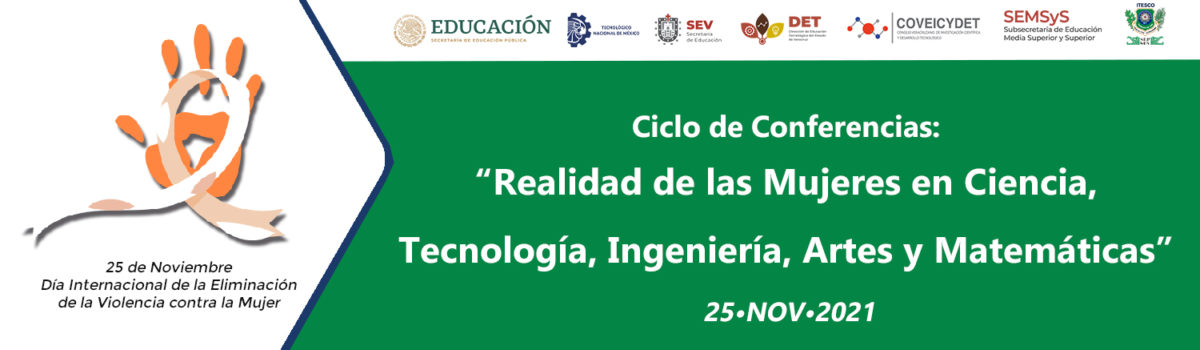 Ciclo de Conferencias «Realidad de las Mujeres en Ciencia, Tecnología, Ingeniería, Artes y Matemáticas»