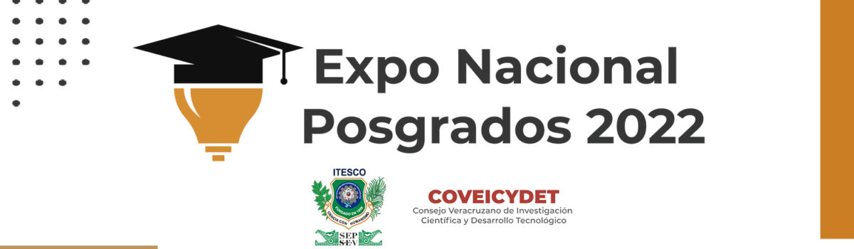 40 instituciones educativas se presentarán en la Expo Nacional de Posgrados 2022 en el ITESCO