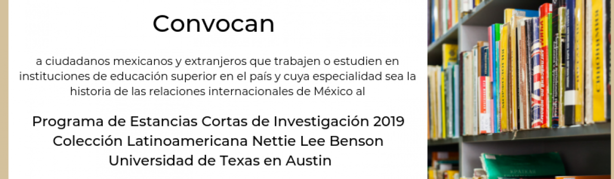 Programa de Estancias Cortas de Investigación 2019 en la Colección Latinoamericana Nettie Lee Benson.