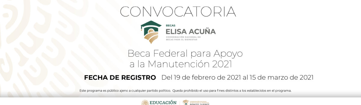 CONVOCATORIA: Beca Federal para Apoyo a la Manutención 2021